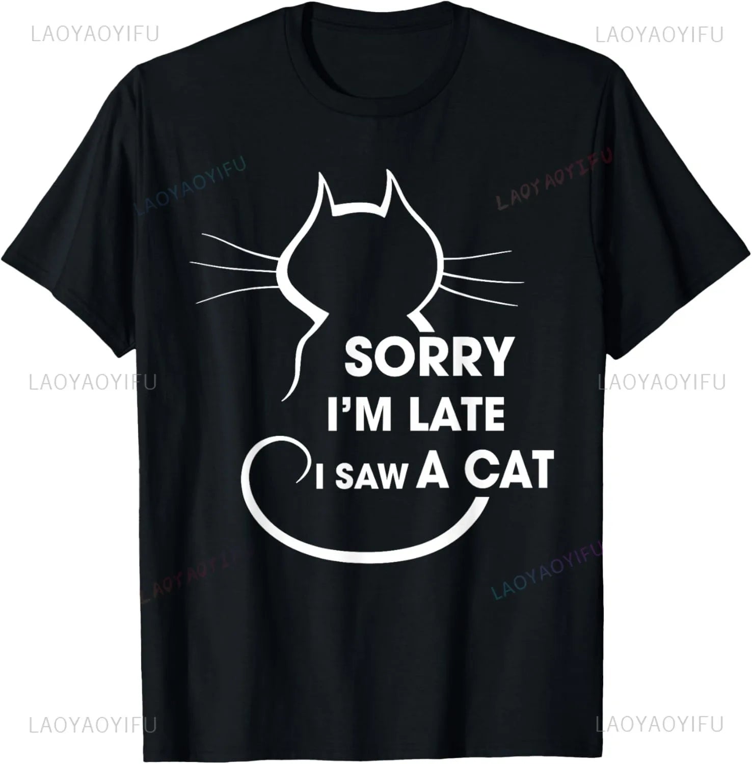Funny Cats Sorry I Am Late I Saw A Cat T-Shirt Original Design Home Joke Streetswear Men Clothing Oversized T Shirt